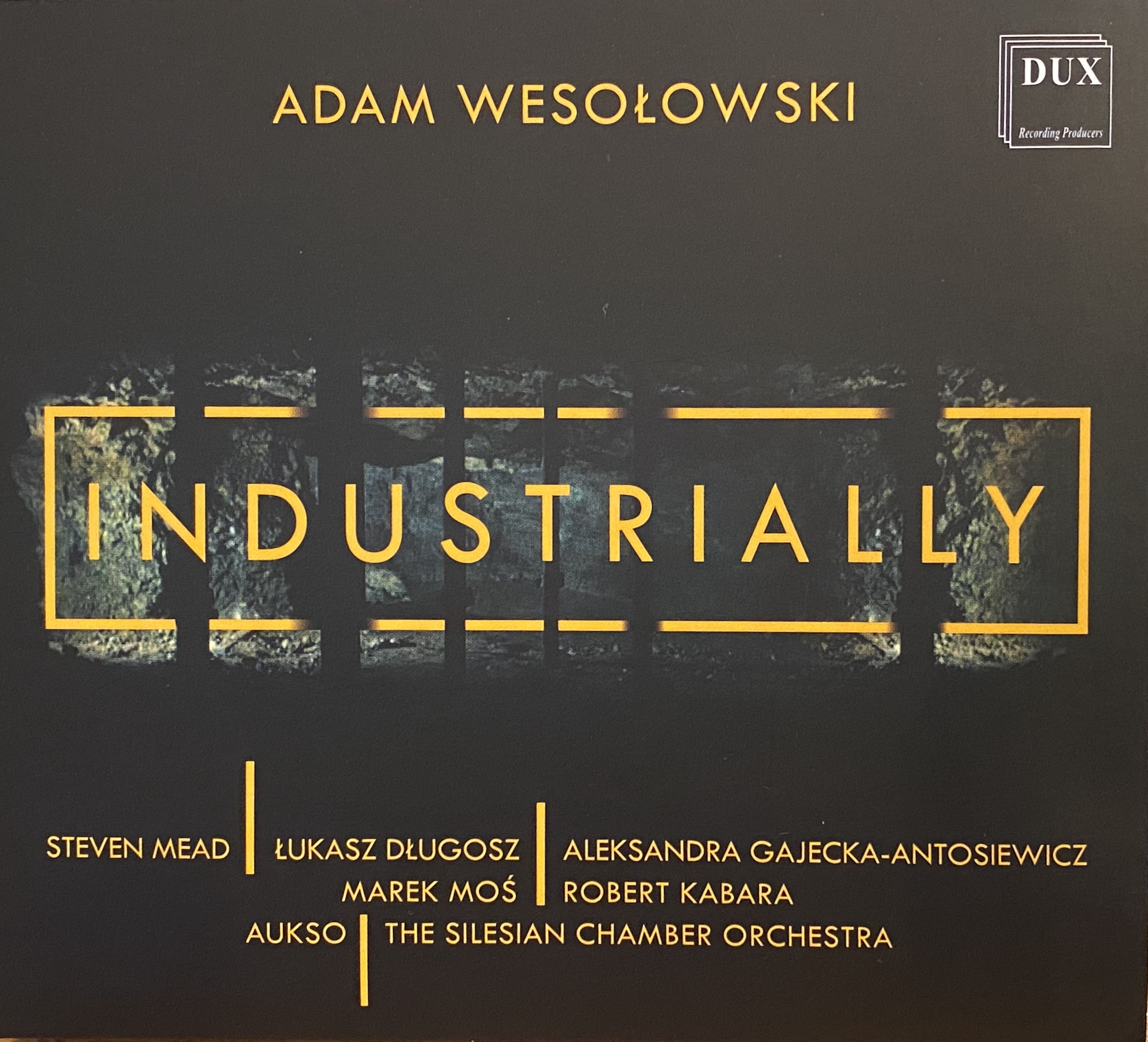 CD - Industrially - 4 major works by Adam Wesolowski and String Orchestra, incl. Euphory Concerto with Steven Mead
