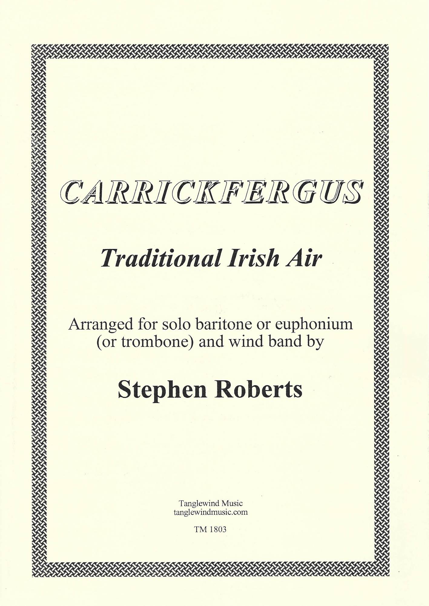 Carrickfergus - Trad. Irish Air Arr. Stephen Roberts - Euphonium (or baritone or trombone) and Wind Band