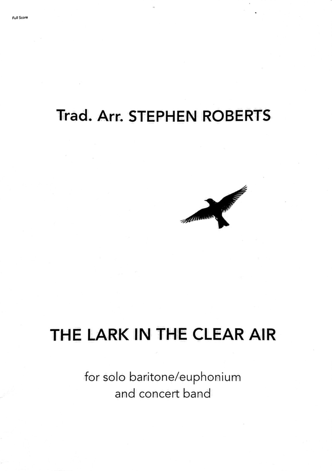 The Lark in the Clear Air - Arr. Stephen Roberts - for Euphonium/Baritone with wind band/concert band/harmonie